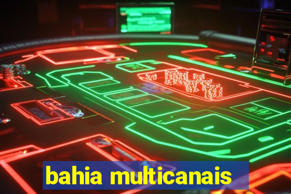 bahia multicanais